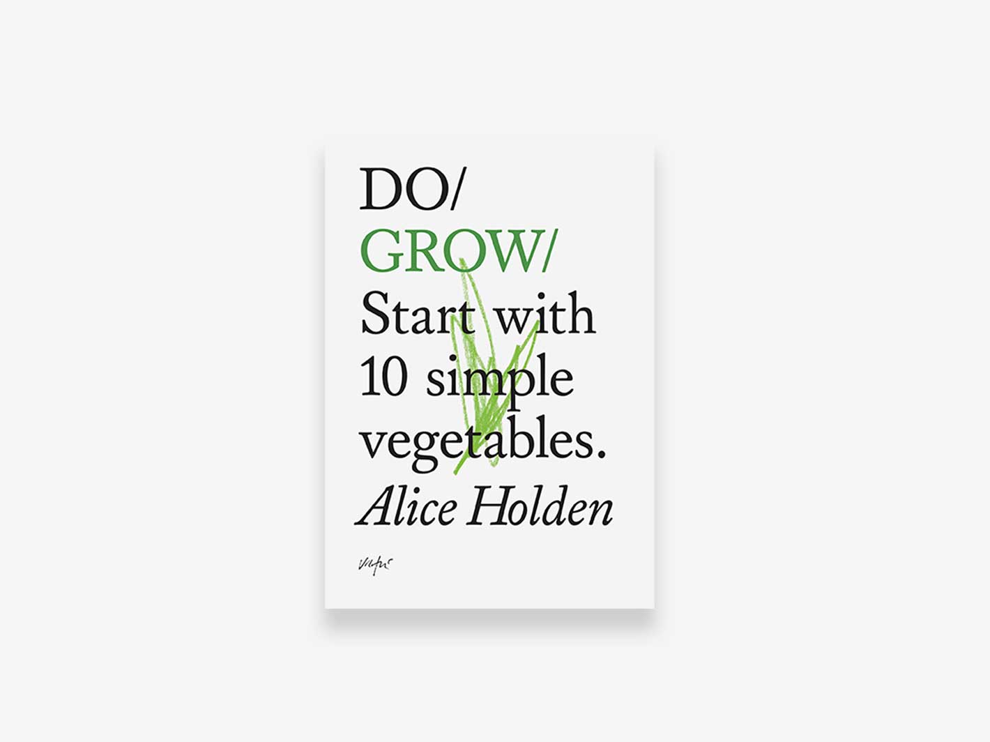 Do Grow by Alice Holden
