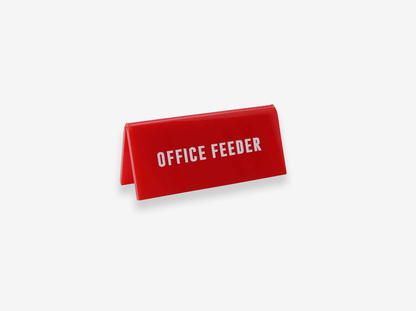 Office Feeder Desk Sign
