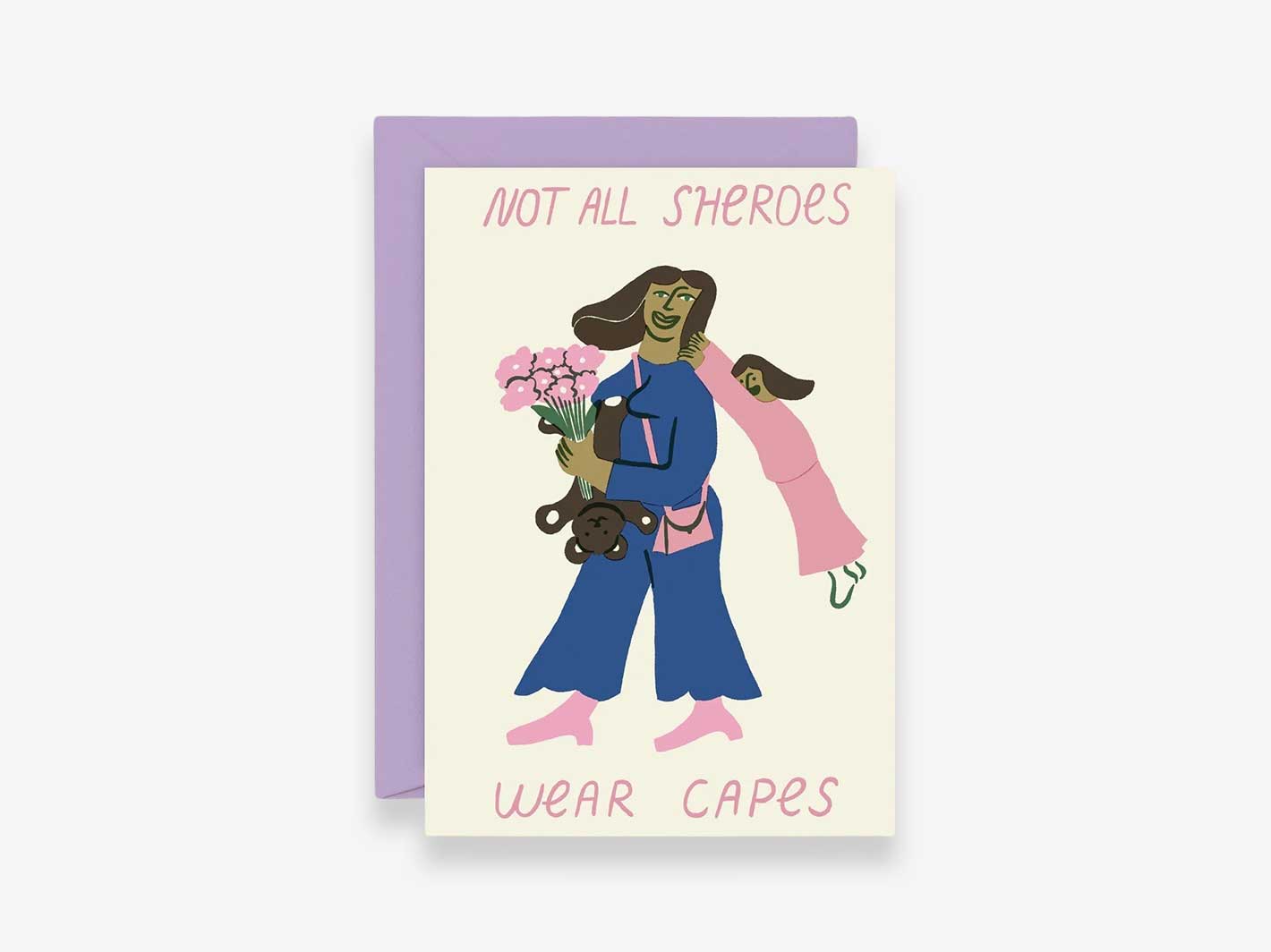 Not all Sheroes Wear Capes Card