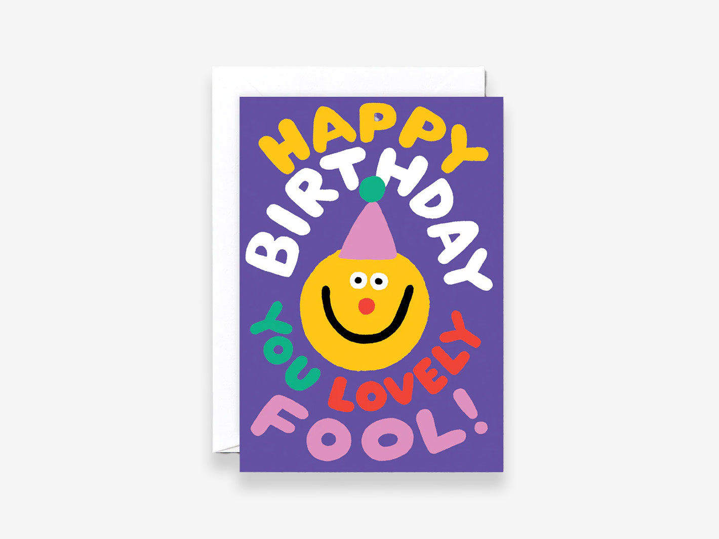 Happy Birthday You Lovely Fool Card