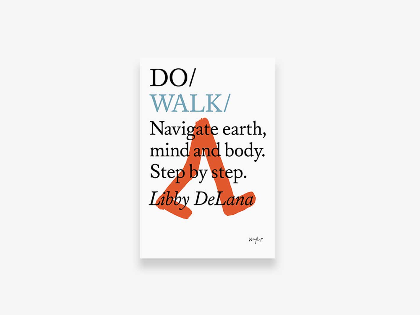 Do Walk by Libby DeLana