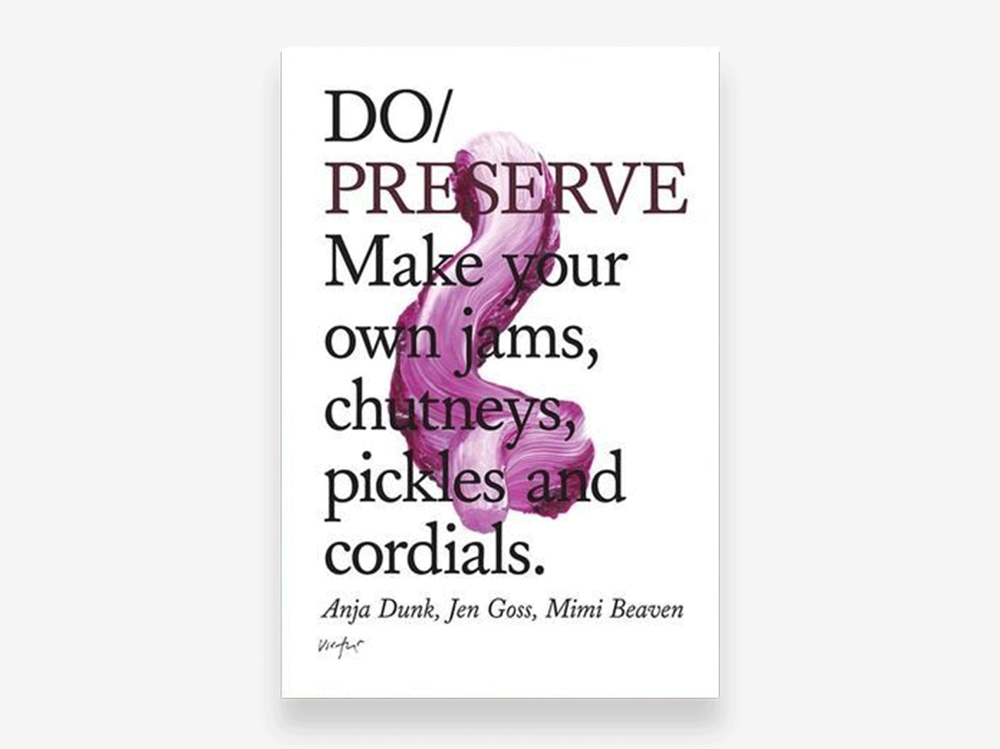 Do Preserve by Anja Dunk, Jen Goss, and Mimi Beaven