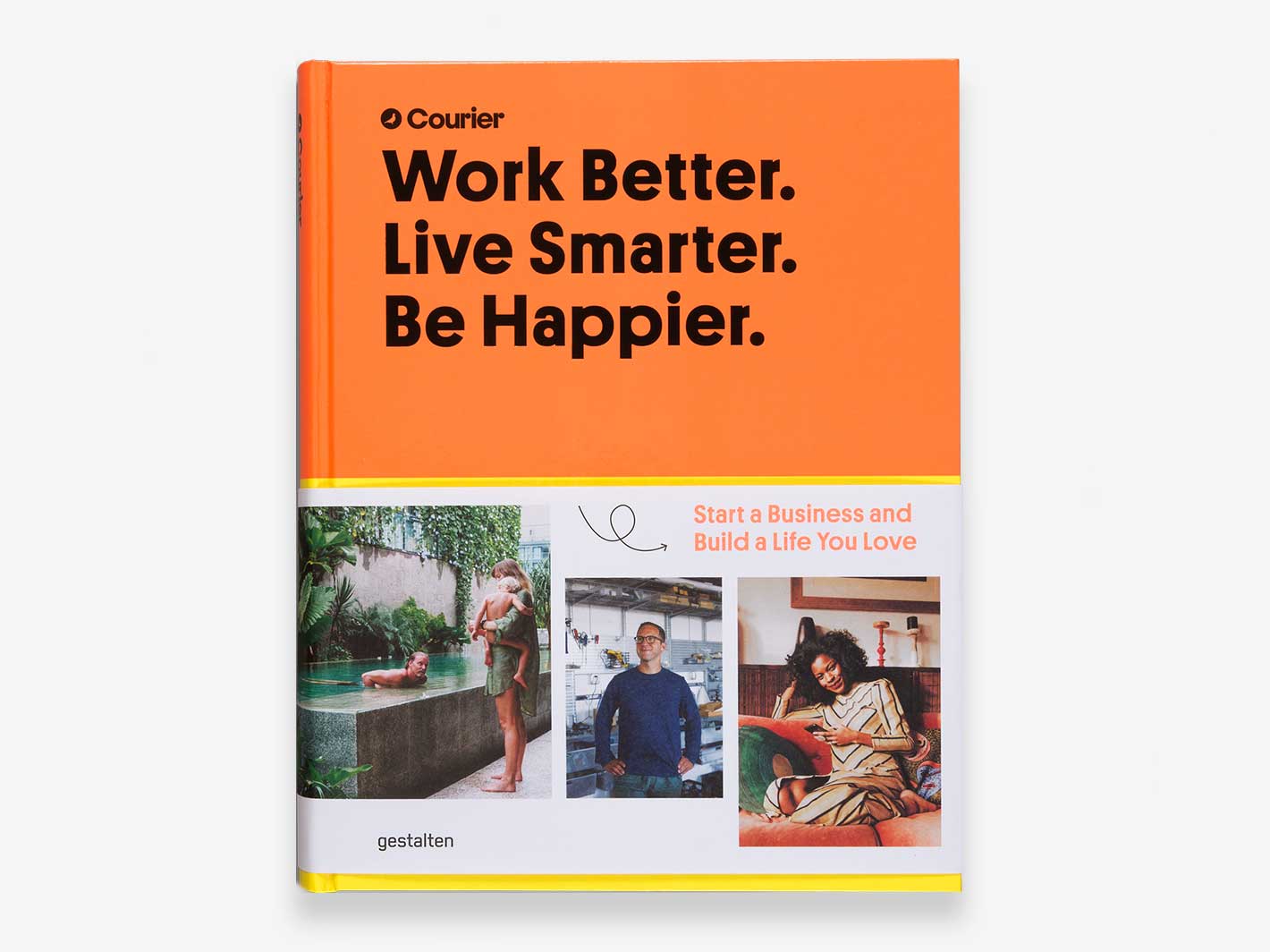 Work Better, Live Smarter, Be Happier