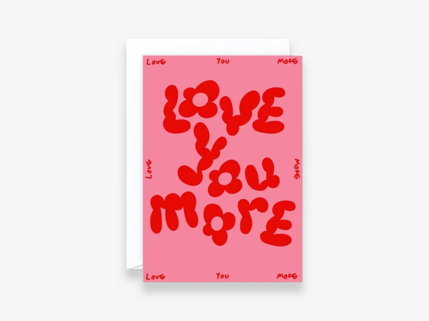Love You More Embossed Card